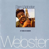 Ben Webster - At Work In Europe '1998