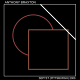 Anthony Braxton - Septet (pittsburgh) '2008