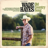 Wade Hayes - Old Country Song '2017