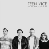 Teen Vice - Saddest Summer '2017