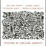 William Parker, Gianni Lenoci, Vittorino Curci, Marcello Magliocchi - Serving An Evolving Humanity '2010