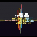 Philip Catherine Bert Joris Brussels Jazz Orchestra - Meeting Colours '2005