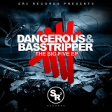 Dangerous & Basstripper - The Big Five (ep) '2017