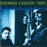 Thomas Chapin Trio - Third Force '1991