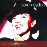 Sarah Eyden - Once In A Lifetime '2006