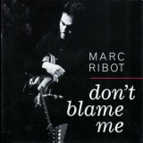 Marc Ribot - Don't Blame Me '1995