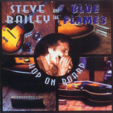 Steve Bailey & The Blue Flames - Hop On Board '2002