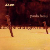 Paolo Fresu - Here Be Changes Made '2002