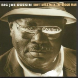 Big Joe Duskin - Don't Mess With The Boogie Man '1988