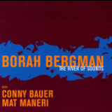 Borah Bergman With Conny Bauer, Mat Maneri - The River Of Sounds '2001