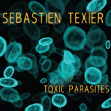 Sebastien Texier - Toxic Parasites '2013