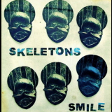 Skeletons - Smile '2009