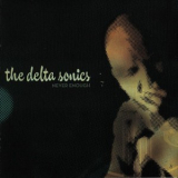 The Delta Sonics - Never Enough '2007