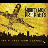 The Mighty Mojo Prophets - Flyin' Home From Memphis '2013