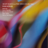 Benoit Delbecq & Fred Hersch Double Trio - Fun House '2013