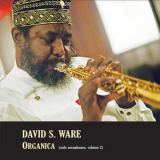 David S. Ware - Organica (solo Sacaphone, Vol. 2) '2010