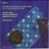 Trio 3 & Geri Allen - Celebrating Mary Lou Williams '2011