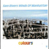 Sam Rivers Winds Of Manhattan - Colors '1983