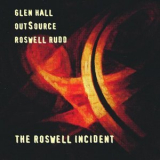Glen Hall  &  Outsource  &  Roswell Rudd - The Roswell Incident '2001