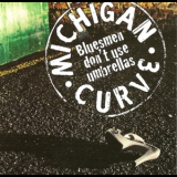 Michigan Curve - Bluesmen Don't Use Umbrellas '2012