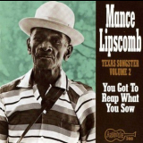 Mance Lipscomb - Texas Songster Volume 2: You Got To Reap What You Sow '1993