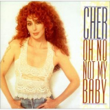 Cher - Oh No Not My Baby (single) '1992