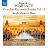 Sergio Monteiro - Scarlatti: Complete Keyboard Sonatas, Vol. 18 '2017