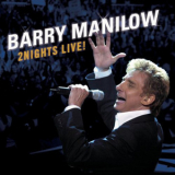 Barry Manilow - 2 Nights Live! (CD1) '2004