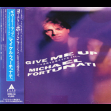 Michael Fortunati - Give Me Up ~Fortunati's 1st~ '1987