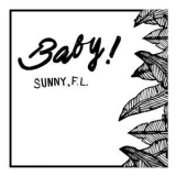 Baby! - Sunny F.l. '2017