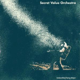 Secret Value Orchestra - Unidentified Flying Object '2017