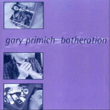 Gary Primich - Botheration '1999