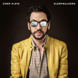 Omer Klein - Sleepwalkers (Hi-Res) '2017