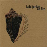 Kidd Jordan - On Fire '2011