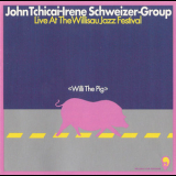 John Tchicai & Irene Schweizer Group - Willi The Pig '2000