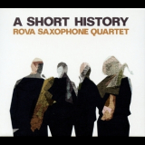 Rova Saxophone Quartet - A Short History '2012