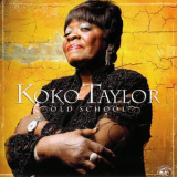 Koko Taylor - Old School '2007