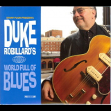 Duke Robillard's - World Full Of Blues Disk 2 (bonus Disk) '2007