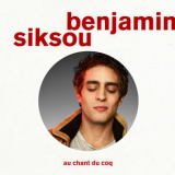 Benjamin Siksou - Au Chant Du Coq '2017