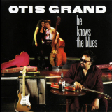 Otis Grand - He Knows The Blues '1992