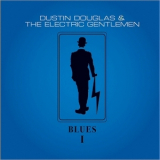 Dustin Douglas & The Electric Gentlemen - Blues I '2017