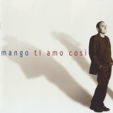 Mango - Ti Amo Cosi '2005