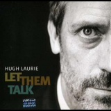 Hugh Laurie - Let Them Talk '2011