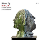 Dieter Ilg with Rainer Bohm & Patrice Heral  - B-A-C-H '2017