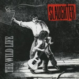 Slaughter - The Wild Life '1992