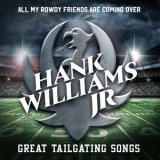 Hank Williams Jr. - All My Rowdy Friends Are Coming Over: Great Tailgating Songs '2017