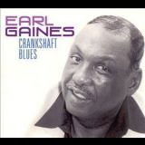 Earl Gaines - Crankshaft Blues '2007