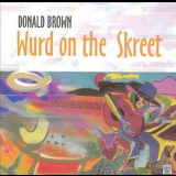 Donald Brown - Wurd On The Skreet '1998