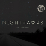Erik Friedlander - Nighthawks '2014