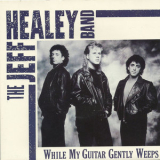 Jeff Healey Band - While My Guitar Gently Weeps [CDS] '1990